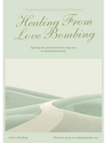 Healing From Love Bombing: Spotting the Pattern Before It Traps You
