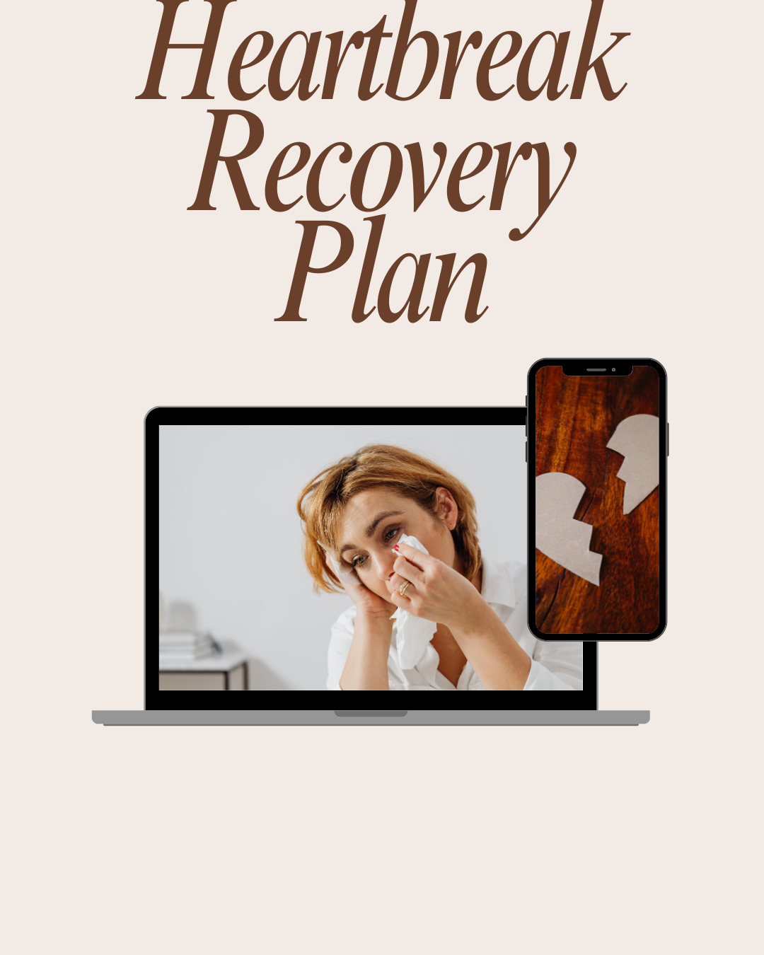 The Heartbreak Recovery Plan — How to Heal Faster and Come Back Stronger